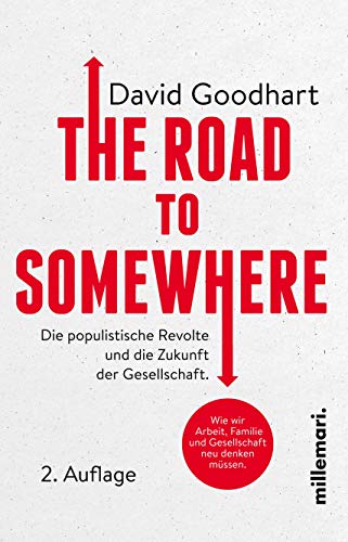 The Road to Somewhere: Wie wir Arbeit,Familie und Gesellschaft neu denken müssen.: Die populistische Revolte und die Zukunft der Gesellschaft. von millemari.